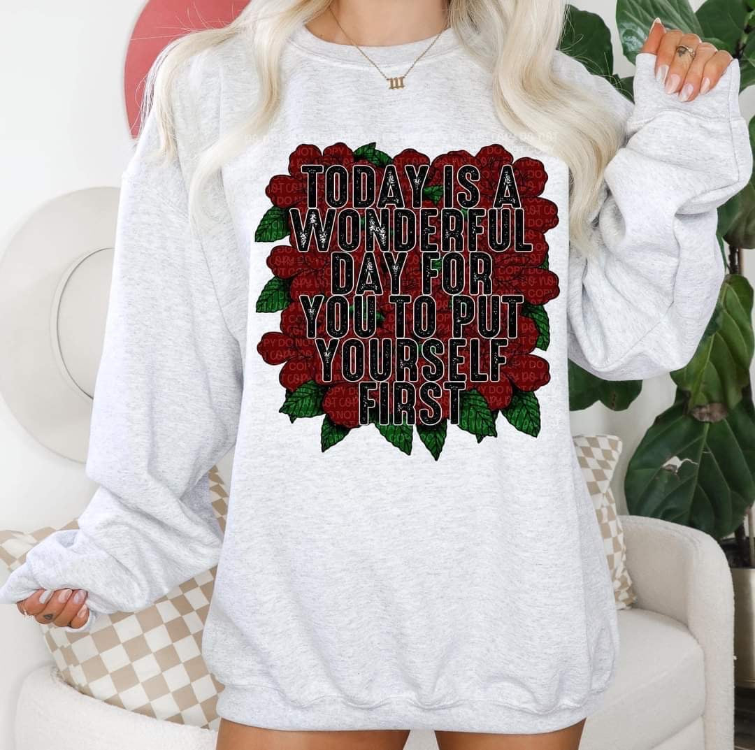 Today is a wonderful day for you to put yourself first ( red roses and greenery)DTF TRANSFER
