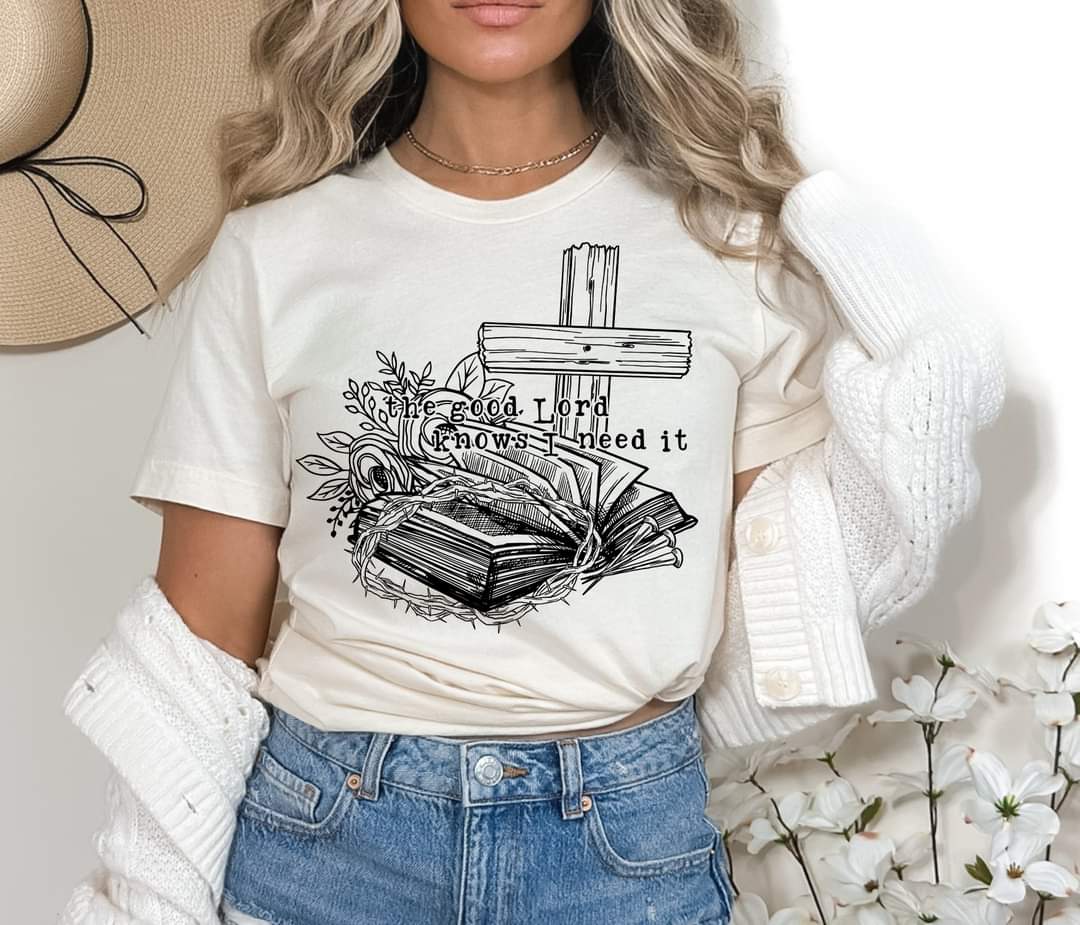 The good Lord knows I need it DTF transfer