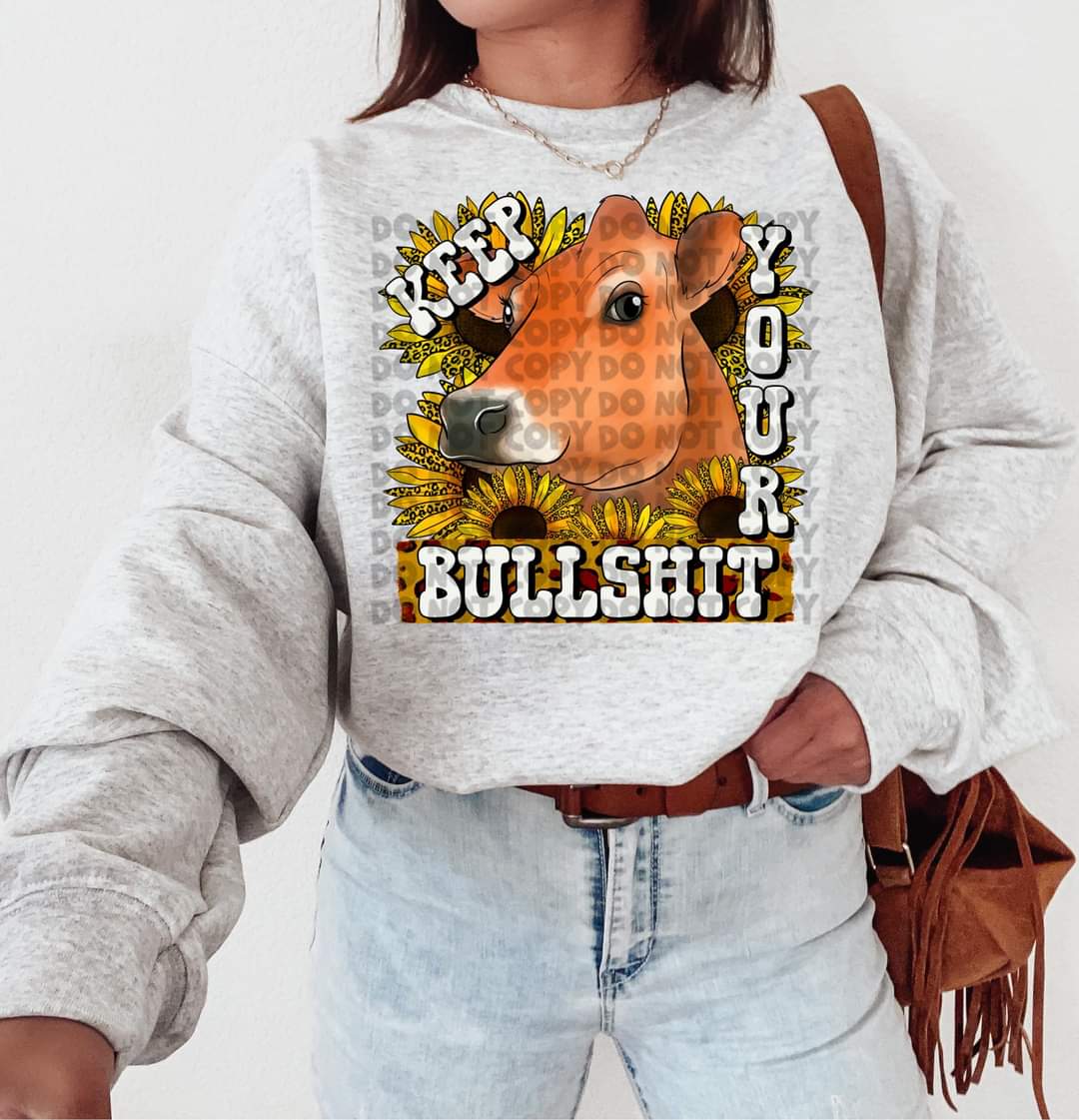 Keep Your Bullshit DTF transfer