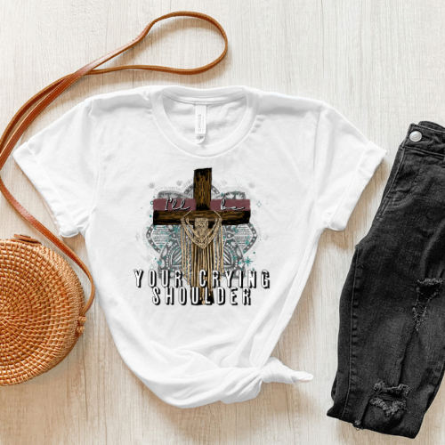 I’ll Be Your Crying Shoulder DTF TRANSFER