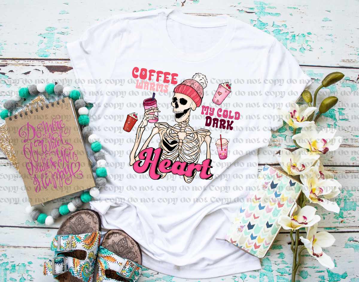 Coffee Warms My Cold Dark Heart 75361 DTF TRANSFER