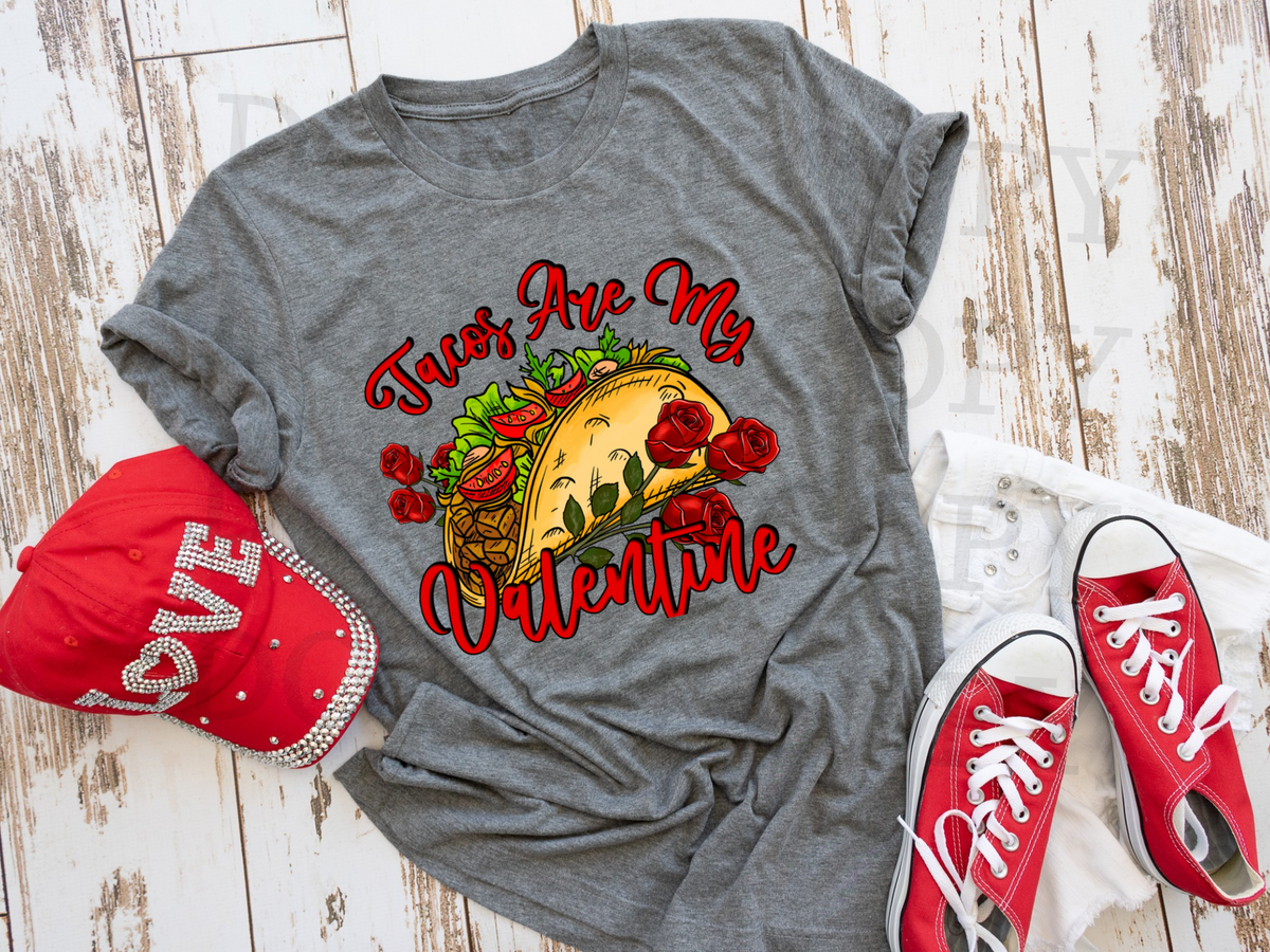 Tacos Are My Valentine Roses and Taco 112779 DTF TRANSFER