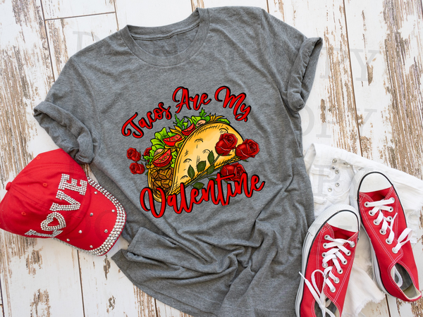 Tacos Are My Valentine Roses and Taco DTF TRANSFER