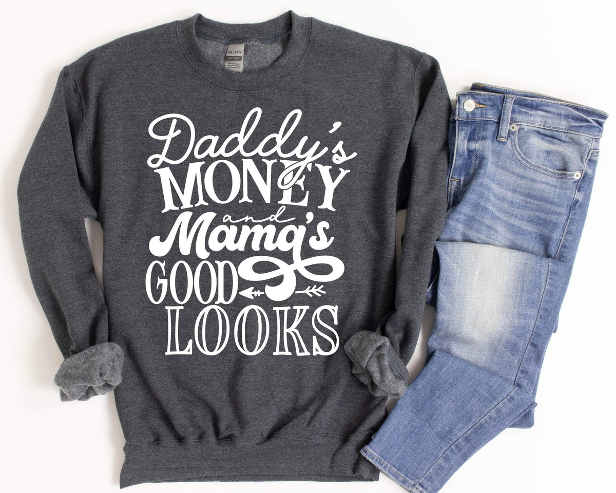 Daddy's money and mama's good looks screen print transfer