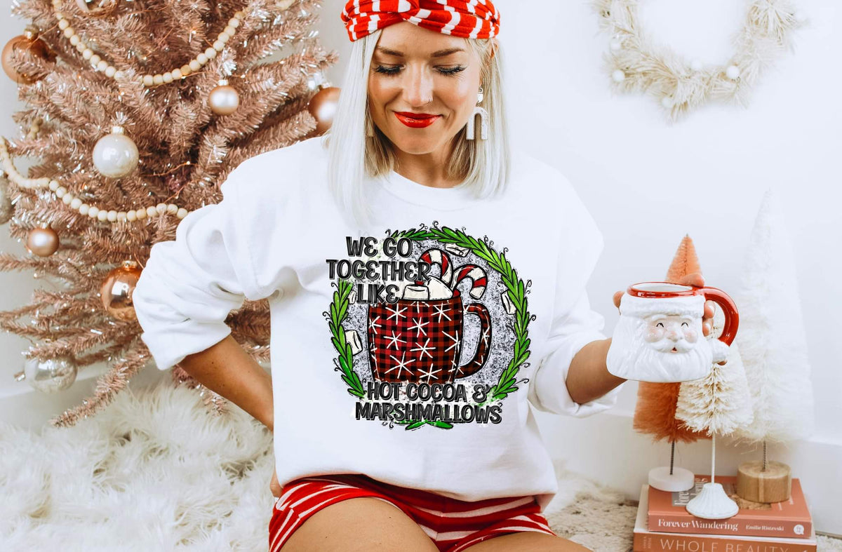 We go together like hot cocoa and marshmallows 1107 DTF TRANSFER