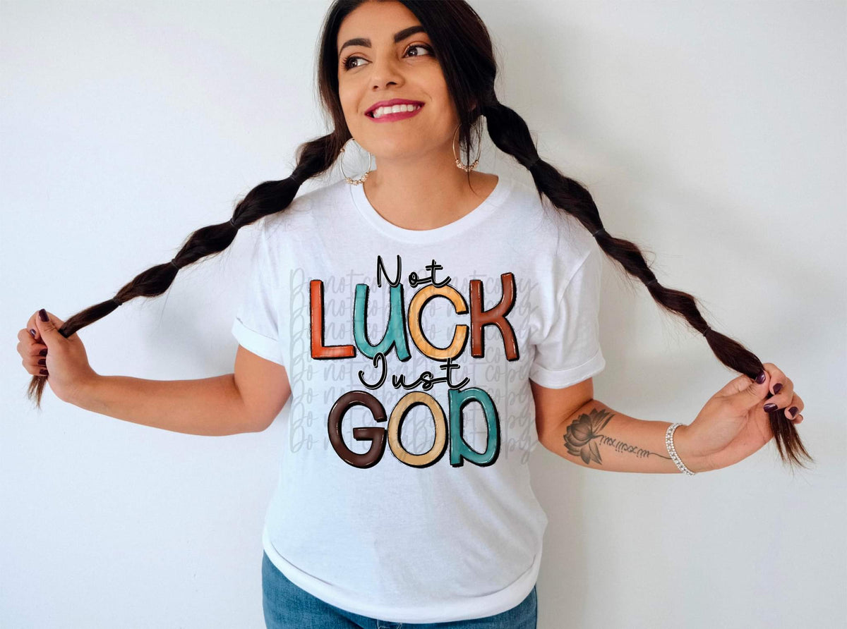 Not luck just God DTF TRANSFER